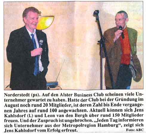 Norderstedt. Auf den Alster Business Club scheinen viele Unternehmer gewartet zu haben. Hatte der Club bei der Gründung im August noch rund 20 Mitglieder, ist deren Zahl bis Ende vergangenen Jahres auf rund 100 angewachsen. Aktuell können sich Jens Kahlsdorf (l.) und Leon van den Bergh über rund 150 Mitglieder freuen. Und der Zuspruch ist ungebrochen. "Jeden Tag informieren sich Unternehmer aus der Metropolregion Hamburg", zeigt sich Jens Kahlsdorf vom Erfolg erfreut. Foto: ABC